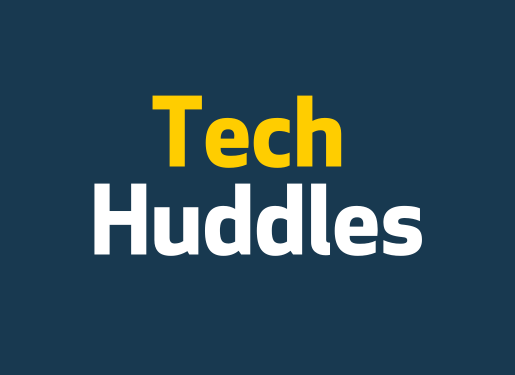 Tech Huddles